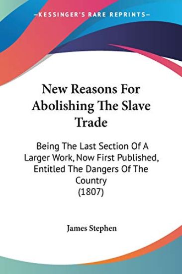 New Reasons for Abolishing the Slave Trade