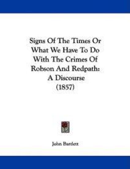 Signs of the Times or What We Have to Do With the Crimes of Robson and Redpath