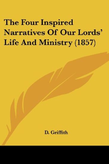 Four Inspired Narratives Of Our Lordsa -- Life And Ministry (1857)