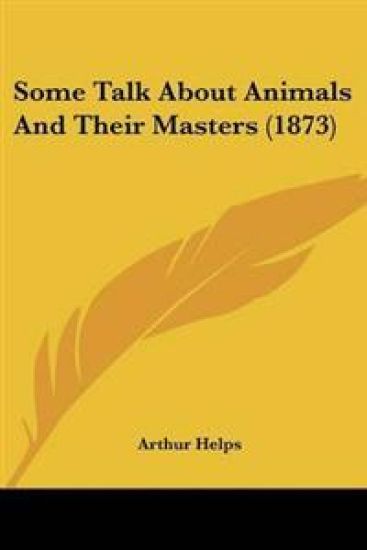 Some Talk About Animals And Their Masters (1873)