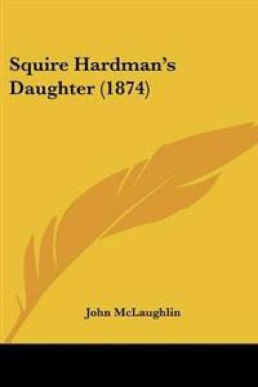 Squire Hardmana -- S Daughter (1874)
