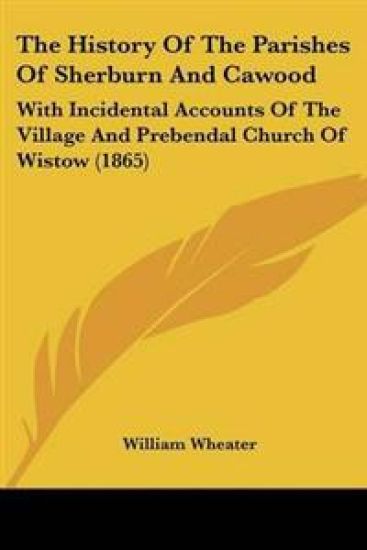History Of The Parishes Of Sherburn And Cawood