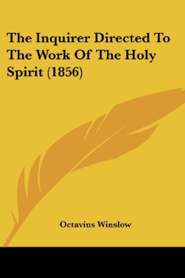 Inquirer Directed To The Work Of The Holy Spirit (1856)