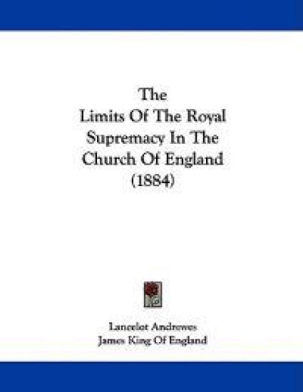 The Limits of the Royal Supremacy in the Church of England