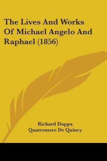 Lives And Works Of Michael Angelo And Raphael (1856)