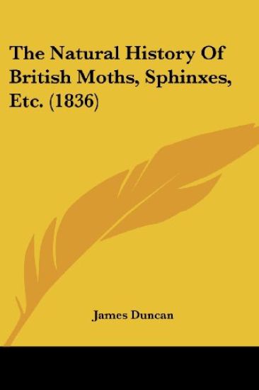 Natural History Of British Moths, Sphinxes, Etc. (1836)