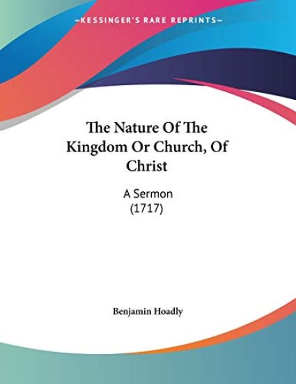 The Nature of the Kingdom or Church, of Christ