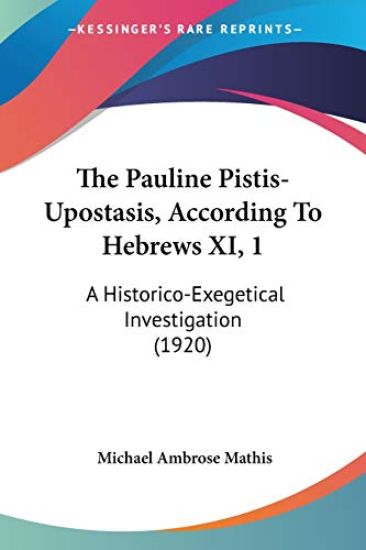 The Pauline Pistis-upostasis, According to Hebrews XI, 1