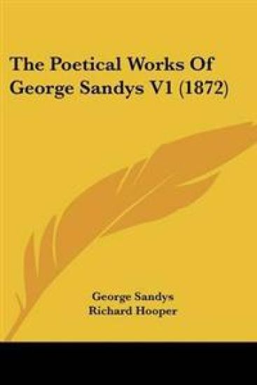 Poetical Works Of George Sandys V1 (1872)