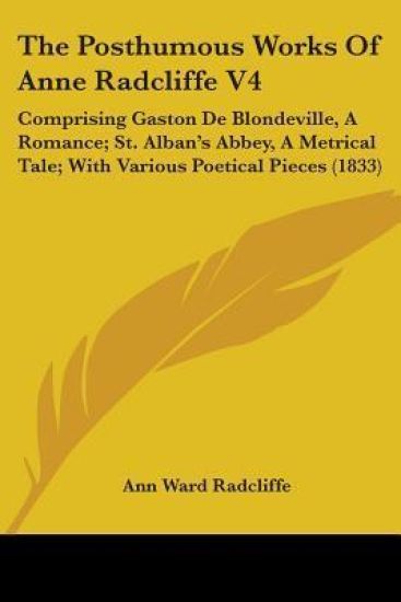 Posthumous Works Of Anne Radcliffe V4