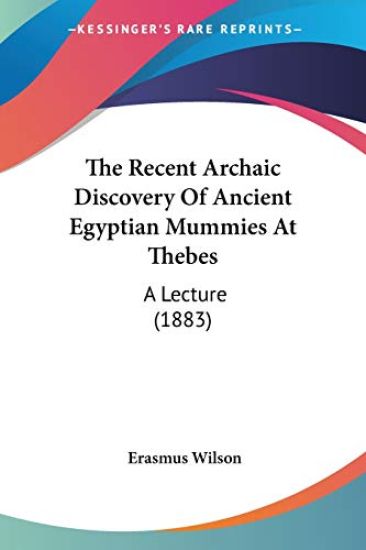 The Recent Archaic Discovery of Ancient Egyptian Mummies at Thebes