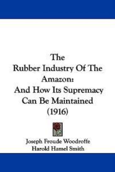 The Rubber Industry of the Amazon
