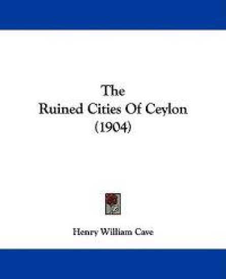 The Ruined Cities of Ceylon