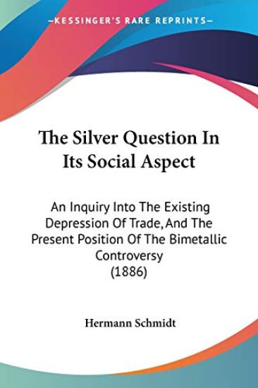 The Silver Question in Its Social Aspect