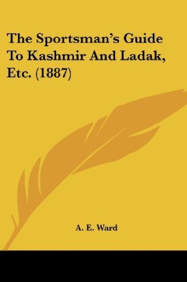 The Sportsman's Guide to Kashmir and Ladak, Etc.