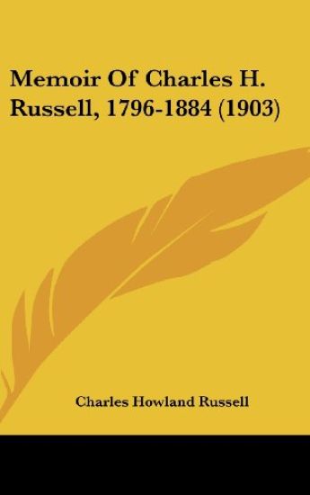 Memoir of Charles H. Russell, 1796-1884