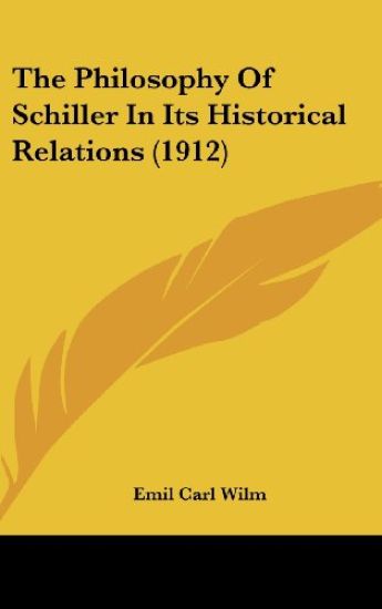 The Philosophy of Schiller in Its Historical Relations