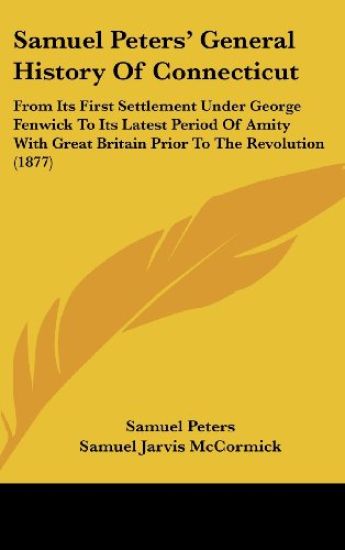 Samuel Peters' General History of Connecticut