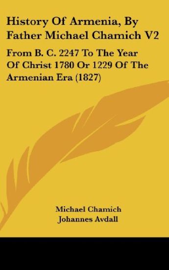 History Of Armenia, By Father Michael Chamich V2