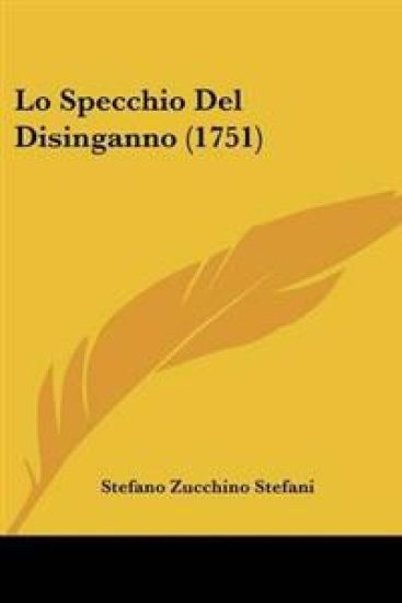 Lo Specchio Del Disinganno (1751)