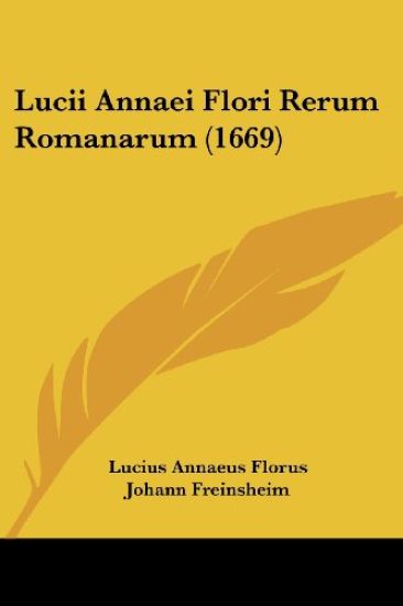 Lucii Annaei Flori Rerum Romanarum (1669)