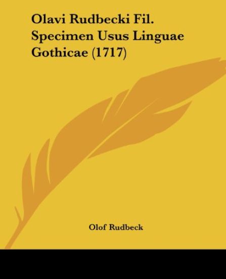 Olavi Rudbecki Fil. Specimen Usus Linguae Gothicae (1717)