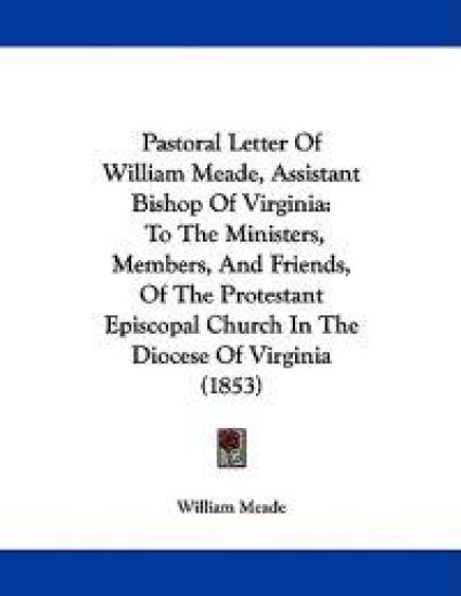 Pastoral Letter of William Meade, Assistant Bishop of Virginia