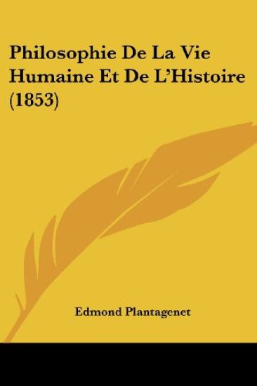 Philosophie De La Vie Humaine Et De L'Histoire (1853)