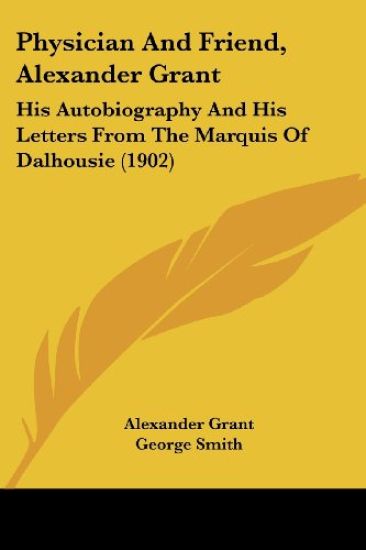 Physician and Friend, Alexander Grant