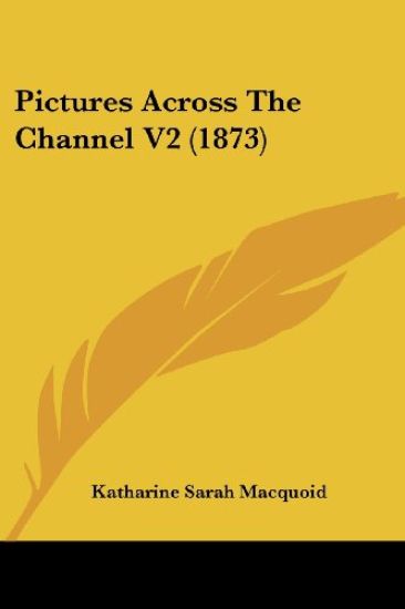 Pictures Across The Channel V2 (1873)