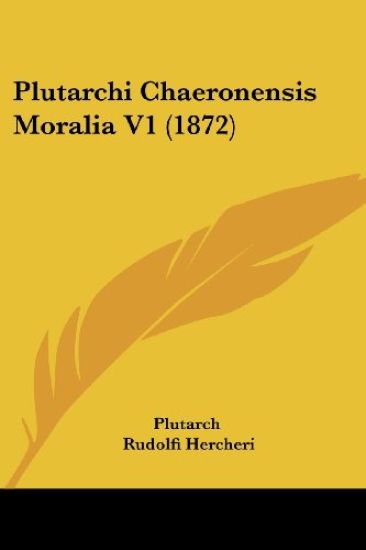 Plutarchi Chaeronensis Moralia V1 (1872)