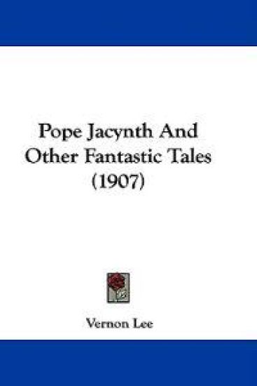 Pope Jacynth and Other Fantastic Tales