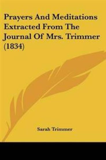 Prayers And Meditations Extracted From The Journal Of Mrs. Trimmer (1834)