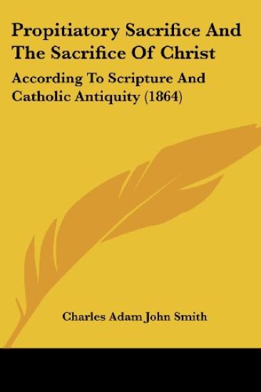 Propitiatory Sacrifice And The Sacrifice Of Christ