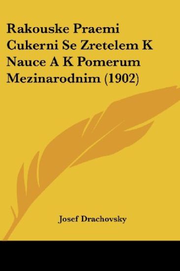 Rakouske Praemi Cukerni Se Zretelem K Nauce a K Pomerum Mezinarodnim