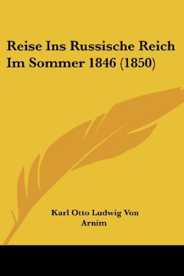 Reise Ins Russische Reich Im Sommer 1846 (1850)