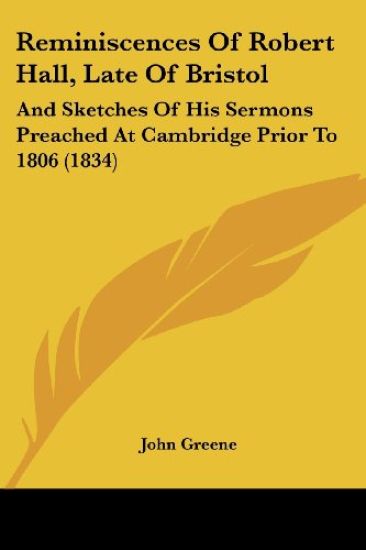 Reminiscences Of Robert Hall, Late Of Bristol