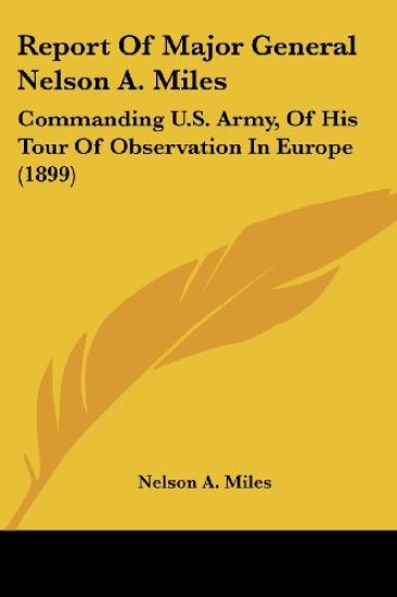 Report of Major General Nelson A. Miles