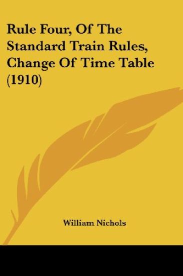 Rule Four, of the Standard Train Rules, Change of Time Table