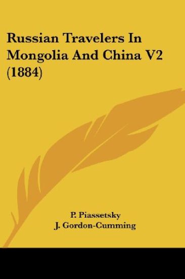 Russian Travelers in Mongolia and China
