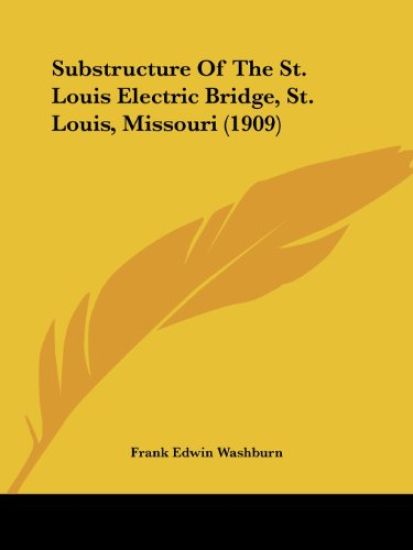 Substructure of the St. Louis Electric Bridge, St. Louis, Missouri