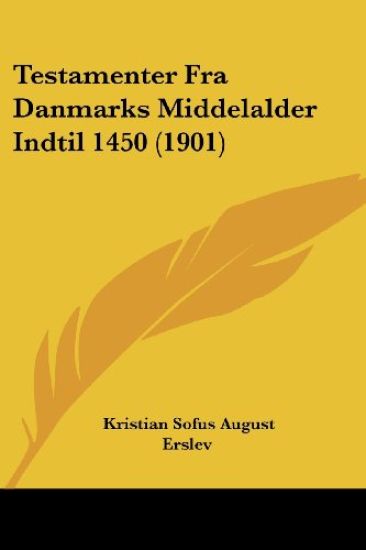 Testamenter Fra Danmarks Middelalder Indtil 1450