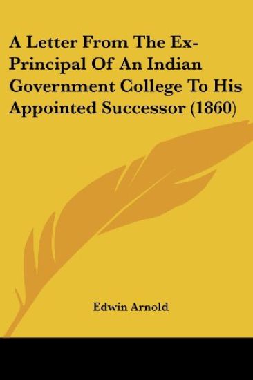 Letter From The Ex-Principal Of An Indian Government College To His Appointed Successor (1860)