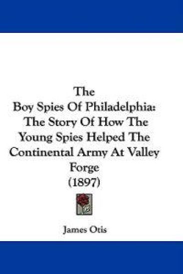The Boy Spies of Philadelphia