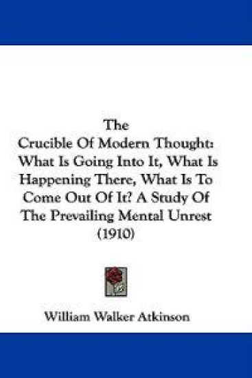 The Crucible of Modern Thought