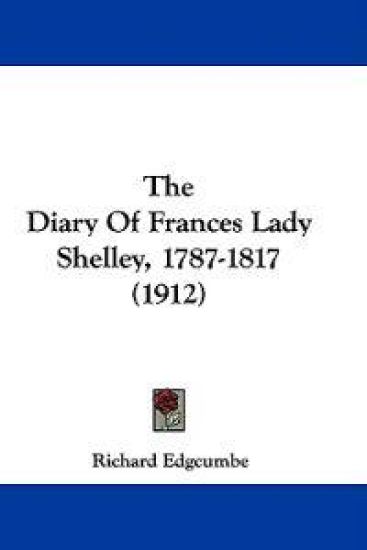 The Diary of Frances Lady Shelley, 1787-1817