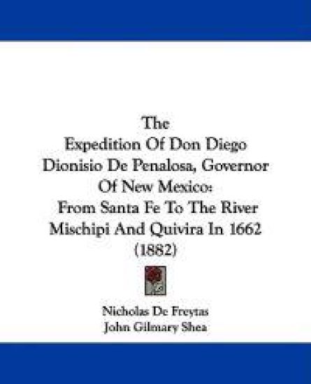 The Expedition of Don Diego Dionisio De Penalosa, Governor of New Mexico
