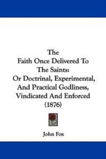 The Faith Once Delivered to the Saints