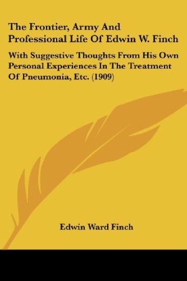 The Frontier, Army and Professional Life of Edwin W. Finch