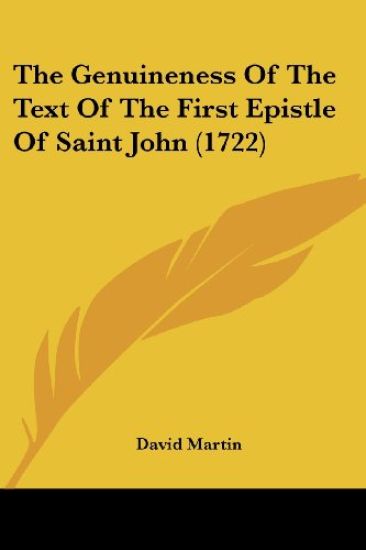 Genuineness Of The Text Of The First Epistle Of Saint John (1722)